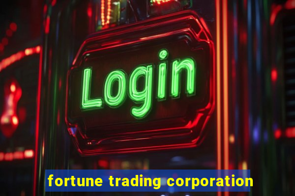 fortune trading corporation